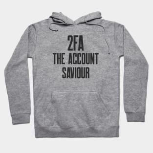 Cybersecurity 2FA The Account Saviour Hoodie